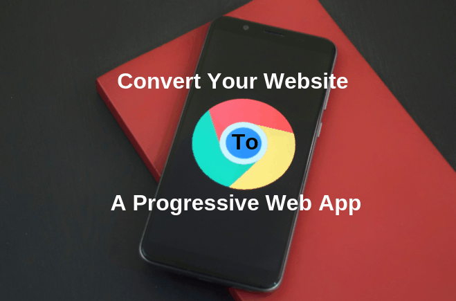 10 Steps to Make Any Website a Progressive Web App